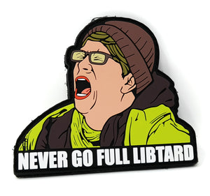 Never Go Full Libtard PVC Patch